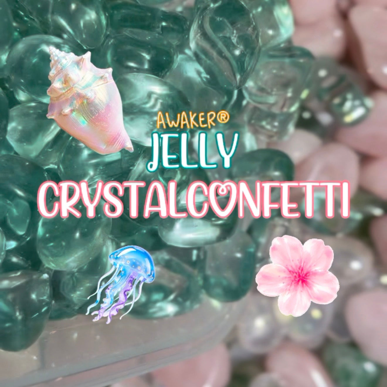 Jelly Crystalconfetti 🫧🐚🌸